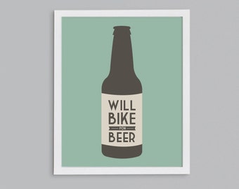 Bike for Beer - Gift for Cyclist Beer Snob - Hipster Bicycle Beer Art Print, Bar Sign, Pub Décor, Beer Quote Poster