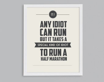 Half Marathon Gift - 13.1 It Takes a Special Kind of Idiot to Run a Half Marathon Retro Print Art - Inspirational Running Quote