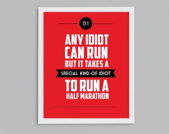 13.1 It Takes a Special Kind of Idiot to Run a Half Marathon Retro Print - Typographic Inspirational Running Quote