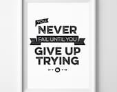 You never fail until you give up trying - A4 PRINT, motivational quote, chalk art, typography
