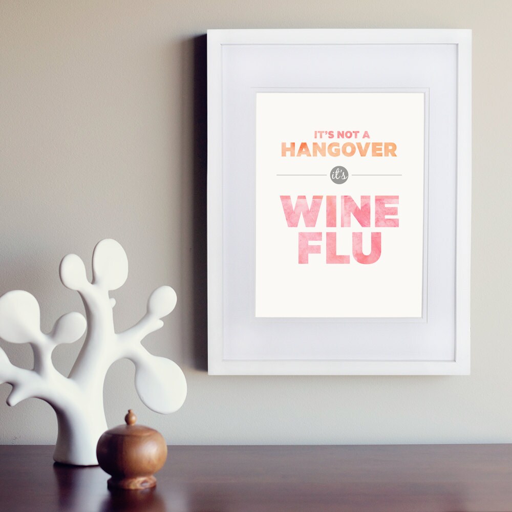 It's not a hangover it's wine flu Funny wine quote Etsy