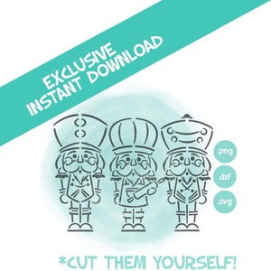 May include: A line drawing of three nutcracker figures, set against a teal watercolour background. The text "EXCLUSIVE INSTANT DOWNLOAD" is in a teal banner. The text "*CUT THEM YOURSELF!" is below the nutcrackers, with file type icons.