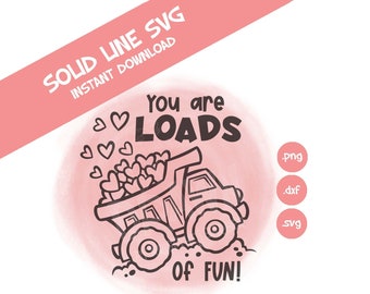 Valentine SVG- Construction- You are loads of Fun! - Solid Line SVG- *Personal Use only. NOT for Commercial Use *-see listing