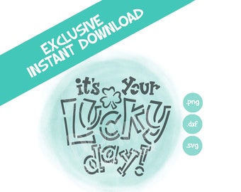 It's Your Lucky Day! - PYO Digital File- Instant Download- *Personal Use only NOT for Commercial Use as of 2020*-