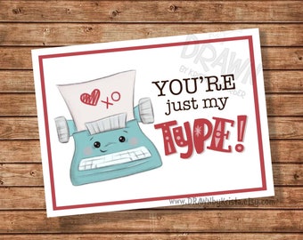 You're just my TYPE, Valentine, Teacher, Gift Tag, Classroom Gift tag, birthday, favor, customizable- PR13-TYPE