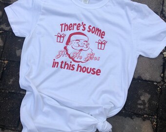 Theres some ho ho hos in this house, vulgar christmas shirt, funny shirt, santa, ladies funny shirt