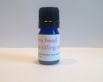 My Head is Killing Me essential oil blend -- Aromatherapy Blend -- Peppermint, Lavender, Eucalyptus