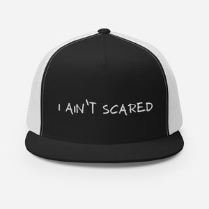 I Ain&#39;t Scared Trucker Cap