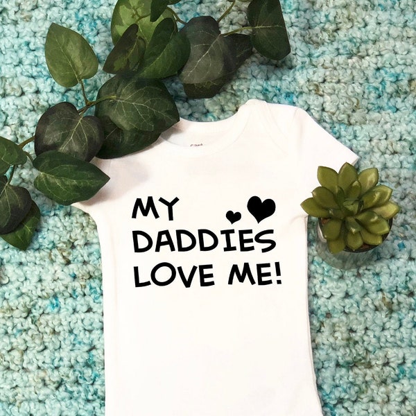 Gay Bodysuit, Gay Dads, My daddies love me, Two Dads, Two Daddies, LGBT Baby Outfit, Pride, Baby shower gift, Same Sex, LGBT Family