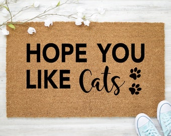 Hope you like cats Doormat, Funny Doormat, Funny Welcome Mat, Front Door Mat, Custom Doormat, Cute Door Mat, Humorous Doormat, Animals