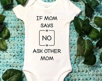 Lesbian Bodysuit Lesbian Moms If Mom says no ask other mom Two Moms Two Mommies LGBT Baby Outfit Pride Baby shower gift Same Sex