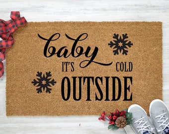 Baby it's cold outside Doormat, Christmas Doormat, Christmas Welcome Mat, Front Door Mat, Holiday Doormat, Winter Door Mat, Christmas Gift