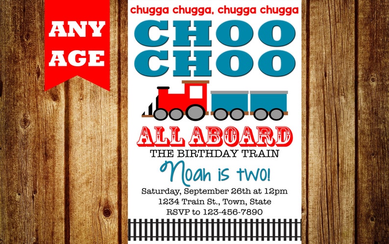 May include: A red, white, and blue train themed birthday party invitation with the text "chugga chugga, chugga chugga CHOO CHOO ALL ABOARD THE BIRTHDAY TRAIN Noah is two! Saturday, September 26th at 12pm 1234 Train St., Town, State RSVP to 123-456-7890"