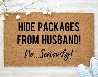 Hide packages from husband Doormat, Funny Doormat, Funny Welcome Mat, Front Door Mat, Custom Doormat, Cute Door Mat, Humorous Doormat