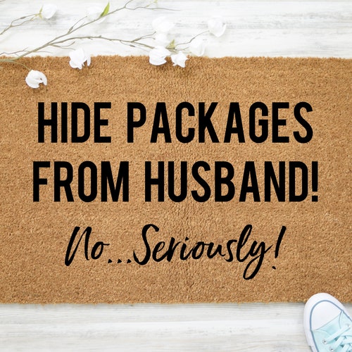 Hide packages from husband Doormat, Funny Doormat, Funny Welcome Mat, Front Door Mat, Custom Doormat, Cute Door Mat, Humorous Doormat