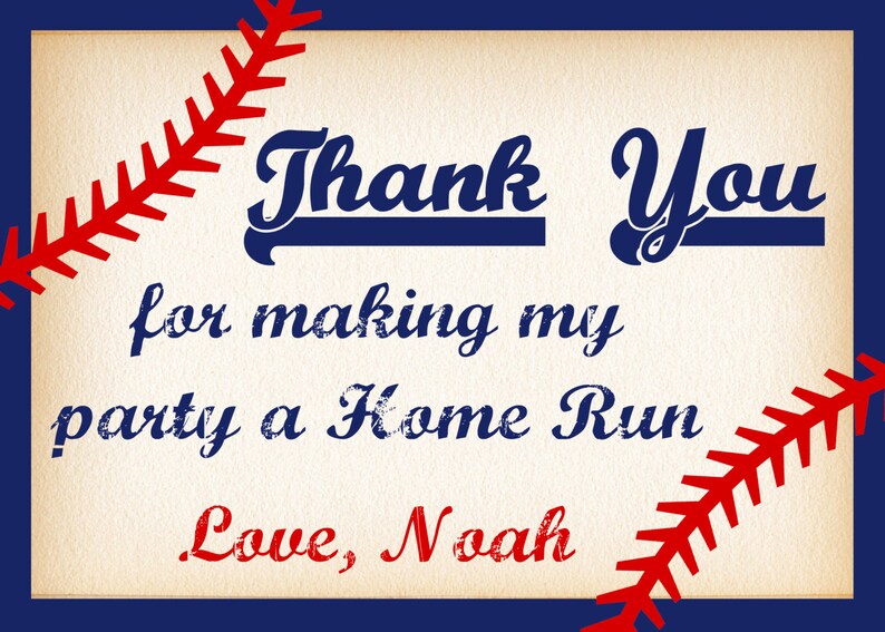 May include: A baseball-themed thank you card with red stitching around the edges. The card says "Thank You for making my party a Home Run. Love, Noah."