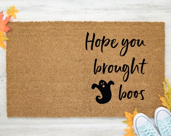 Hope you brought boos Doormat, Funny Doormat, Funny Welcome Mat, Front Door Mat, Halloween Doormat, Ghost, Humorous Doormat, Fall Doormat