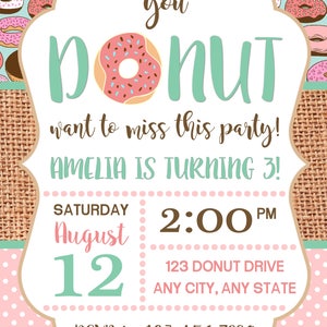 May include: A pink and green donut-themed birthday party invitation with a donut graphic and the text "you DONUT want to miss this party! Amelia is turning 3! Saturday August 12 2:00 PM 123 Donut Drive Any City, Any State RSVP to 123-456-7890"