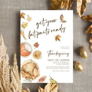 May include: Thanksgiving invitation with watercolor illustrations of fall leaves, a roasted turkey, and other festive foods. The invitation text reads "get your fat pants ready" and includes event details.