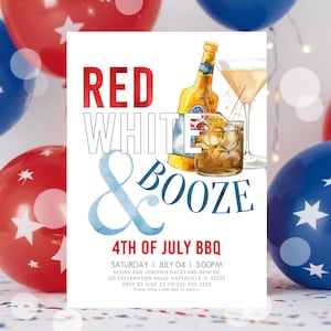 May include: Invitation to a 4th of July BBQ party with the text "Red White & Booze" in red, white, and blue lettering. The invitation includes details about the party, including the date, time, location, and RSVP information.