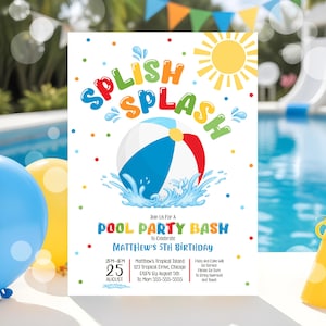 May include: A colorful invitation for a pool party bash to celebrate Matthew's 5th birthday. The invitation features a beach ball splashing in a pool of water, a sun, and the words "Splish Splash". The invitation includes the date, time, location, and RSVP information.