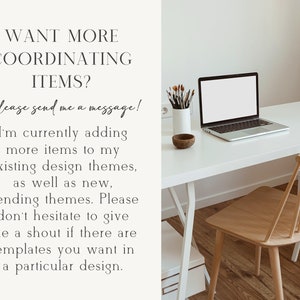 May include: A white desk with a laptop computer, a cup of paintbrushes, a wooden bowl, and a wooden chair. The text on the wall reads "WANT MORE COORDINATING ITEMS? Please send me a message! I'm currently adding more items to my existing design themes, as well as new, trending themes. Please don't hesitate to give me a shout if there are templates you want in a particular design."