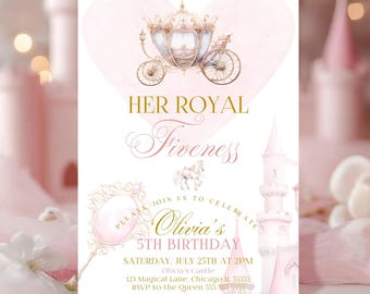 May include: Pink and gold princess themed birthday invitation with a carriage, castle, and a mirror. The text reads "Her Royal Fiveness Olivia's 5th Birthday Saturday, July 25th at 2PM Olivia's Castle 123 Magical Lane, Chicago IL 55555 RSVP to the Queen 555-555-5555"