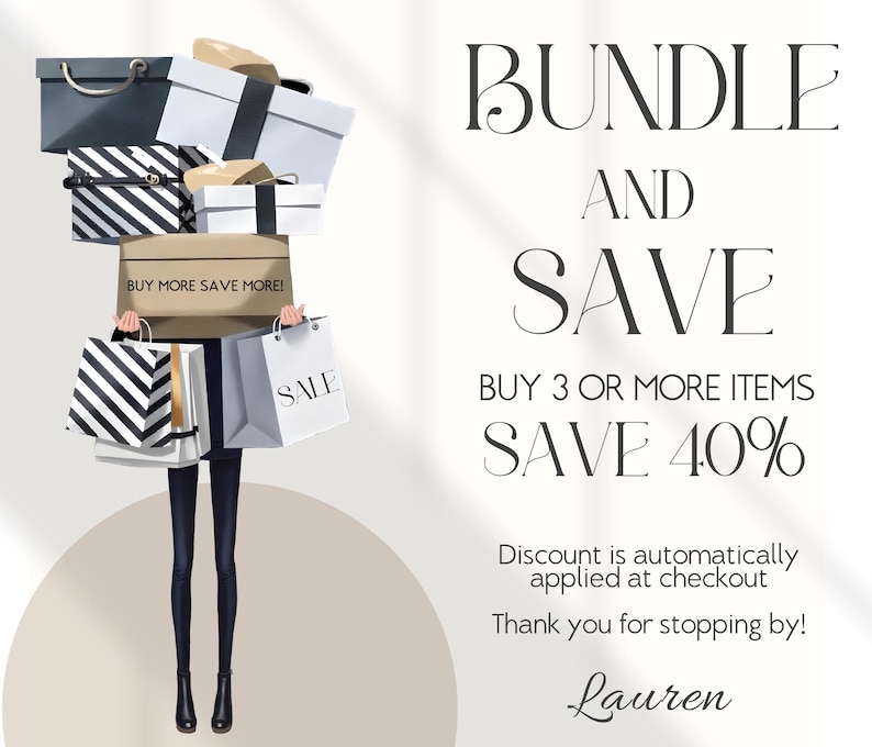 May include: An illustration of a figure holding a tall stack of various shopping bags and boxes. The text reads BUNDLE AND SAVE, BUY 3 OR MORE ITEMS SAVE 40%, Discount is automatically applied at checkout, Thank you for stopping by!, and Lauren.