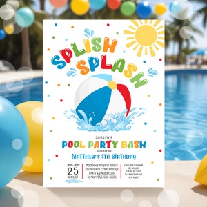 May include: A colorful invitation for a pool party bash to celebrate Matthew's 5th birthday. The invitation features a beach ball splashing in a pool of water, a sun, and the words "Splish Splash". The date and time of the party are listed as 2PM-4PM on August 25th. The address is 123 Tropical Drive, Chicago. RSVP by August 5th. To Mom 555-555-5555.