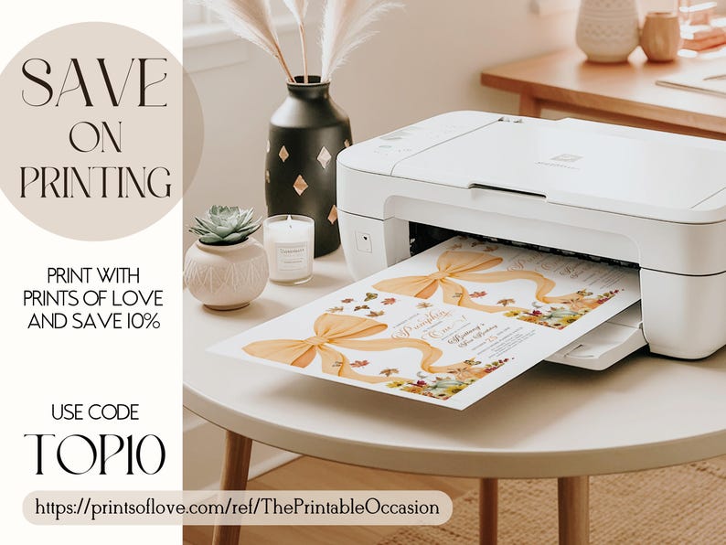 May include: A white printer is shown on a round table, printing a sheet with a bow design. The image also features a black vase, a succulent, a candle, and text that reads "SAVE ON PRINTING" and "PRINT WITH PRINTS OF LOVE AND SAVE 10%."