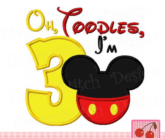 Oh Toodles, I'm 3, Mickey Birthday Machine Embroidery Applique - Etsy