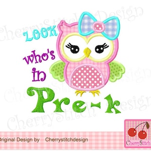 May include: Embroidered design featuring a pink owl with a blue and white bow, green wings, and white polka dots. The text "Look who's in Pre-k" is also embroidered in green and purple.