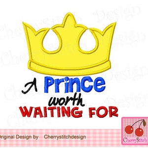Embroidery design A prince worth waiting for,Prince applique