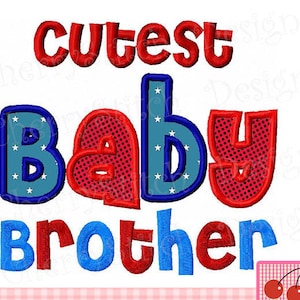 Cutest Baby Brother,Baby Brother,Brother Machine Embroidery Applique Design