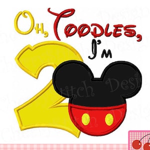 Oh Toodles, I&#39;m 2, Mickey Birthday Machine Embroidery Applique