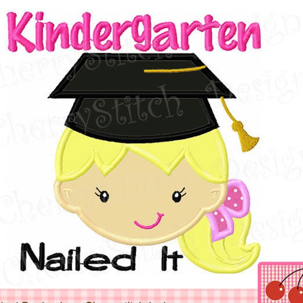 Kindergarten Nailed It Graduation Machine Embroidery Applique Design SCH005 -4x4 5x5 6x6 inch