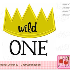 Wild ONE with Crown Birthday Machine Embroiery Applique Design
