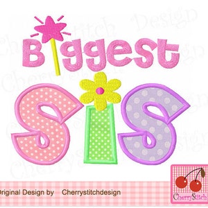 Biggest SIS,Biggest sister Machine Embroidery Applique Design -4x4 5x5 6x6"