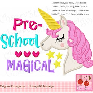 Puede incluir: Diseño bordado con un unicornio con una crin rosa y un cuerno amarillo, el texto "Pre-School Magical" en letras de colores y tres corazones rosas. El diseño está disponible en varios tamaños para aros de bordado.