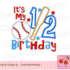 It&#39;s My 1/2 Half Birthday Baseball Machine Embroidery Applique Design -4x4 5x5 6x6&quot;