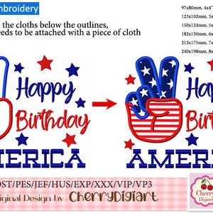 May include: Machine embroidery design featuring a peace sign with an American flag design, the words "Happy Birthday America", and stars. The design is available in various sizes, from 4x4 to 8x12 inches.
