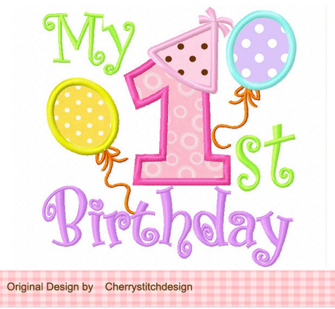 My 1st Birthday Machine Embroidery Applique Design approximate 4x4 5x5 ...