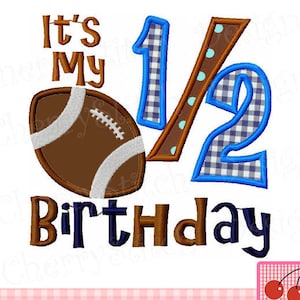 Football Embroidery, It&#39;s my half Birthday Machine Embroidery Applique