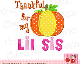 Thankful for my lil sis-Thanksgiving Digital Embroidery Appliqque -4x4 5x7 6x10-Machine Embroidery Applique Design
