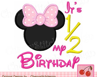 It's my half Birthday Minnie Embroidery Applique  MM056