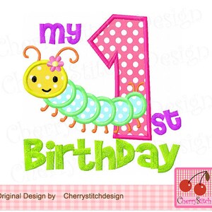 My 1st Birthday,Kattapillar Machine Embroidery Applique Design BIR0012