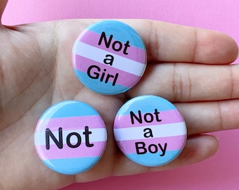 Not a Girl | Not a Boy | Not | Trans Pride Flag 1.25” Inches Pin Back Button | Transgender | Funny LGBTQ+ Gender Memes