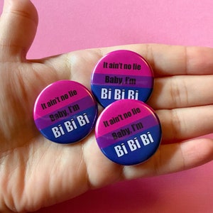 It Aint No Lie Baby Im Bi Bi Bi Bisexual Pride 1.25 Inch Pin Back Button Funny LGBTQ Gift image 1