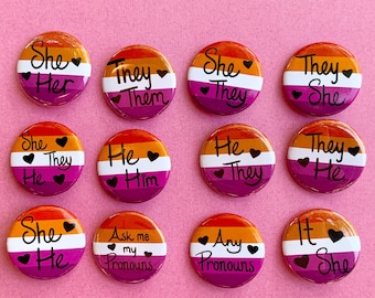 Lesbian Pride Flag Pronoun Pin Back Button | She/Her | She/They | They/She | They/Them| He/Him | Any Pronouns | She/He | She/They/He