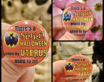 There’s a Halloween Where My Used To Be Funny Meme Pin Back Buttons | Top Surgery | Hysterectomy | Fallopian Tubes | Uterus | Tits